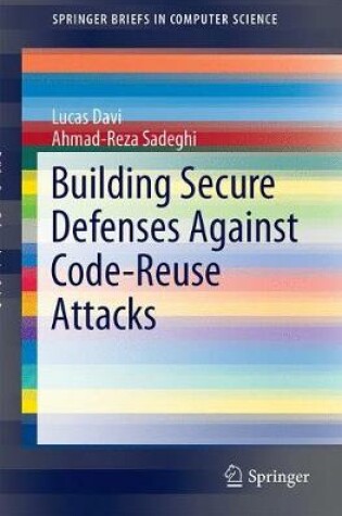 Cover of Building Secure Defenses Against Code-Reuse Attacks