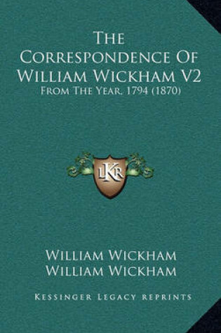 Cover of The Correspondence of William Wickham V2