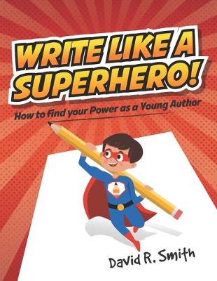 Book cover for Write Like a Superhero