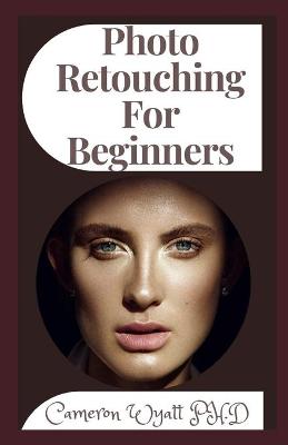 Book cover for Photo Retouching For Beginners