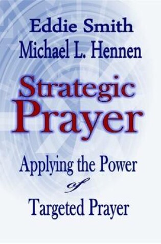 Cover of Strategic Prayer: Applying the Power of Targeted Prayer