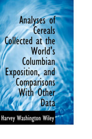 Cover of Analyses of Cereals Collected at the World's Columbian Exposition, and Comparisons with Other Data