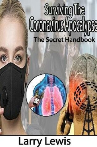 Cover of Surviving the Coronavirus Apocalypse - The Secret Handbook