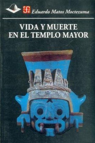 Cover of Vida y Muerte En El Templo Mayor