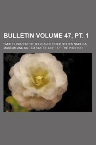 Cover of Bulletin Volume 47, PT. 1