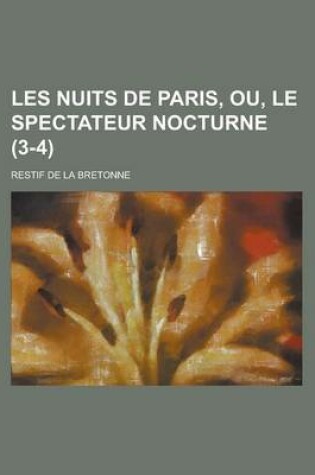 Cover of Les Nuits de Paris, Ou, Le Spectateur Nocturne (3-4)
