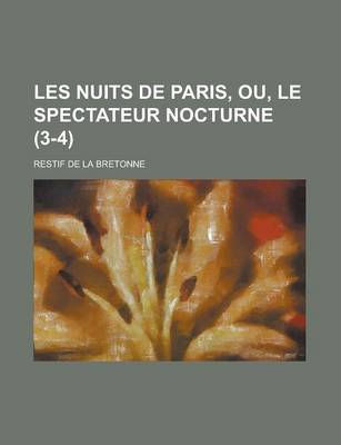 Book cover for Les Nuits de Paris, Ou, Le Spectateur Nocturne (3-4)