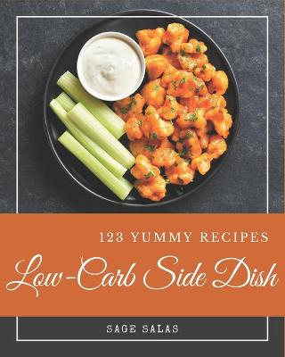 Book cover for 123 Yummy Low-Carb Side Dish Recipes