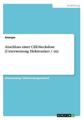 Book cover for Anschluss einer CEE-Steckdose (Unterweisung Elektroniker / -in)