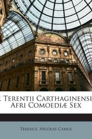 Cover of P. Terentii Carthaginensis Afri Comoediae Sex