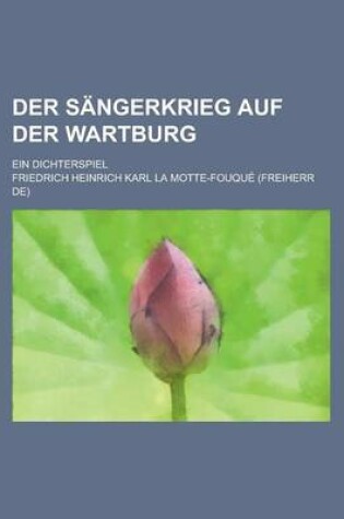 Cover of Der Sangerkrieg Auf Der Wartburg; Ein Dichterspiel