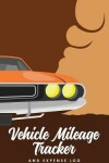 Book cover for Vehicle Mileage Tracker and Expense Log
