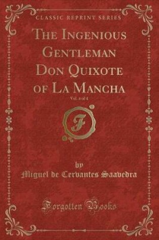 Cover of The Ingenious Gentleman Don Quixote of La Mancha, Vol. 4 of 4 (Classic Reprint)