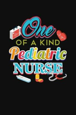 Cover of One Of A Kind Pediatric Nurse