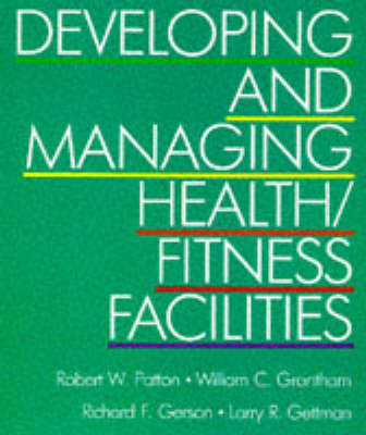 Book cover for Developing and Managing Health/Fitness Facilities