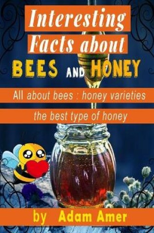 Cover of interesting facts about bees and honey