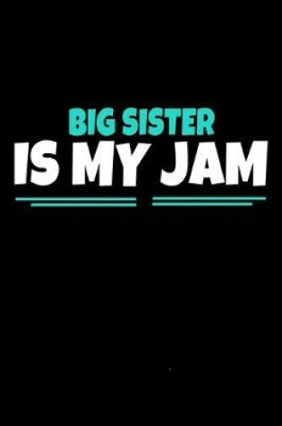 Cover of Big Sister Is My Jam