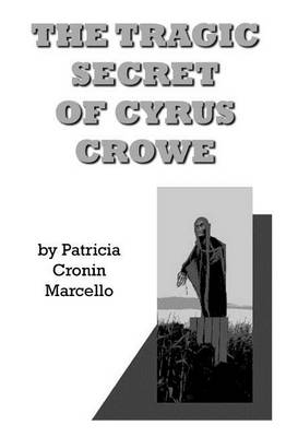 Book cover for The Tragic Secret of Cyrus Crowe