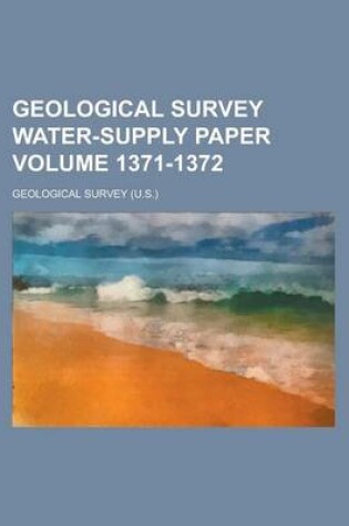 Cover of Geological Survey Water-Supply Paper Volume 1371-1372