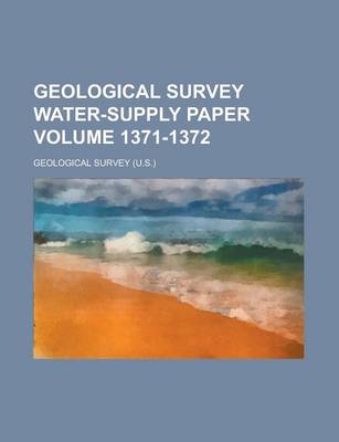 Book cover for Geological Survey Water-Supply Paper Volume 1371-1372