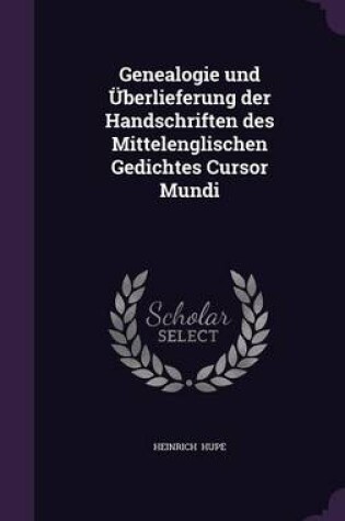 Cover of Genealogie Und Uberlieferung Der Handschriften Des Mittelenglischen Gedichtes Cursor Mundi