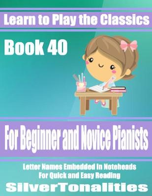 Book cover for Learn to Play the Classics Book 40