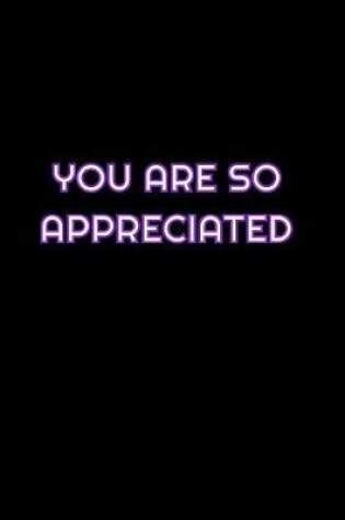 Cover of You Are So Appreciated