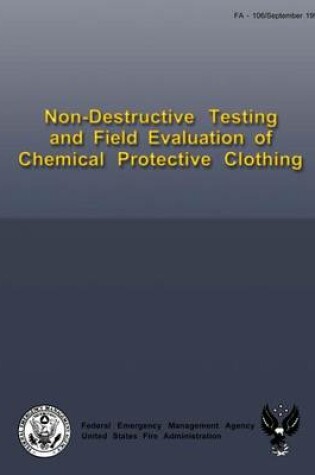 Cover of Non-Destructive Testing and Field Evaluation of Chemical Protective Clothing