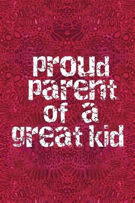 Book cover for Proud Parent of a Great Kid