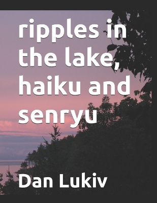 Book cover for ripples in the lake, haiku and senryu