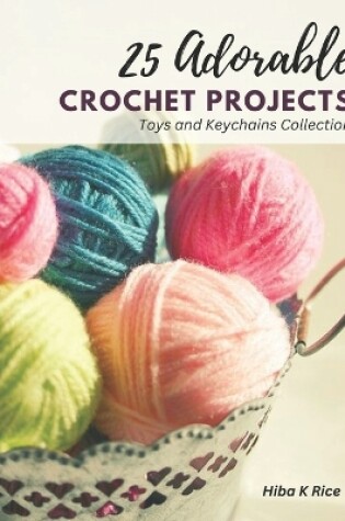 Cover of 25 Adorable Crochet Projects