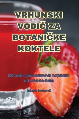 Cover of Vrhunski VodiČ Za BotaniČke Koktele