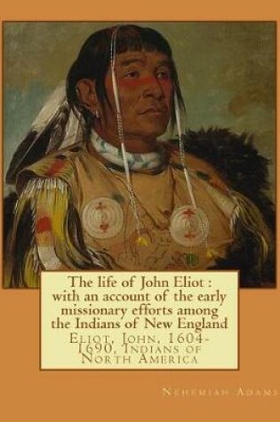 Cover of The life of John Eliot