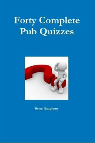 Cover of Forty Complete Pub Quizzes