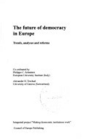 Cover of The Future of Democracy in Europe,Trends,Analyses and Reforms