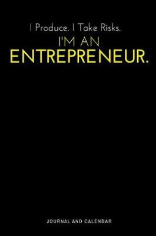 Cover of I Produce. I Take Risks. I'm an Entrepreneur.