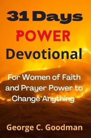 Cover of 31 Days Power Devotional for Women of Faith and Prayer Power to Change Anything