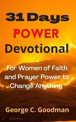 Book cover for 31 Days Power Devotional for Women of Faith and Prayer Power to Change Anything