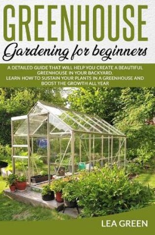 Cover of Greenhouse Gardening for Beginners