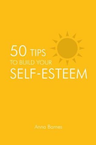 Cover of 50 Tips to Build Your Self-Esteem