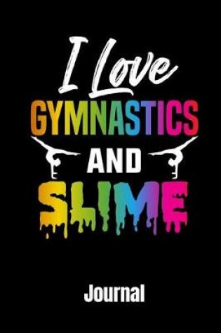 Cover of I Love Gymnastics and Slime Journal