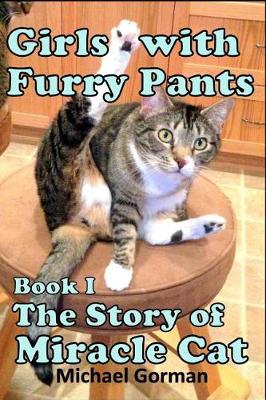 Book cover for Girls with Furry Pants - Book 1 - The Story of Miracle Cat