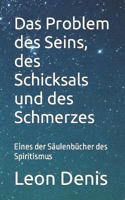 Book cover for Das Problem des Seins, des Schicksals und des Schmerzes