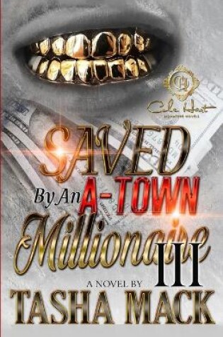 Cover of Saved By An A-Town Millionaire 3