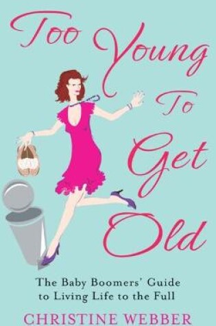 Cover of Too Young To Get Old