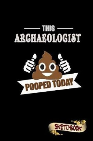 Cover of This Archaeologist Pooped Today