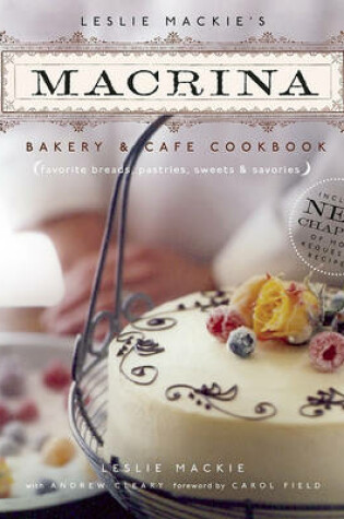 Cover of Leslie MacKie's Macrina Bakery and Caf Cookbook