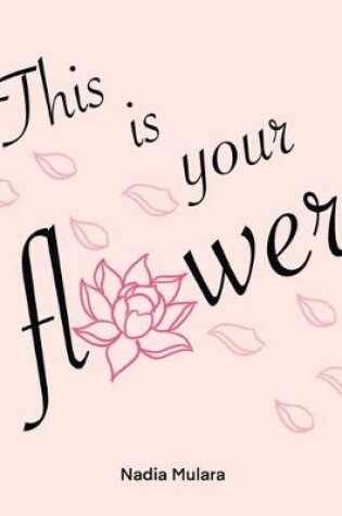 Cover of This is your flower