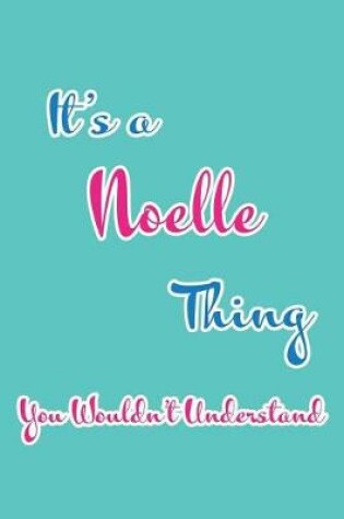 Cover of It's a Noelle Thing You Wouldn't Understand