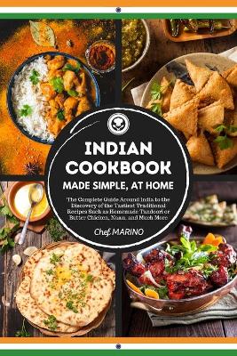 Book cover for INDIAN COOKBOOK Made Simple, at Home The complete guide around India to the discovery of the tastiest traditional recipes such as homemade tandoori or butter chicken, naan, and much more